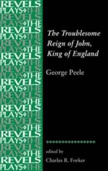 The Troublesome Reign of John King of England by Charles R. Forker Hardback