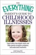 everything parents guide to childhood illnesses expert advice that dispels
