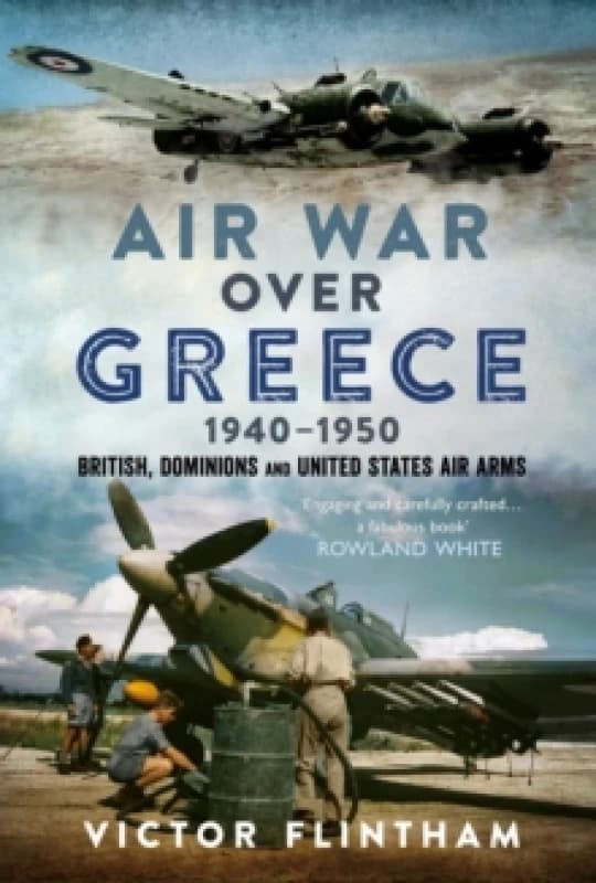 Air War Over Greece 1940-1950. Hardback. By Victor Flintham Books
