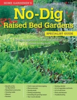 Home gardeners no-dig raised bed gardens by Alan Bridgewater