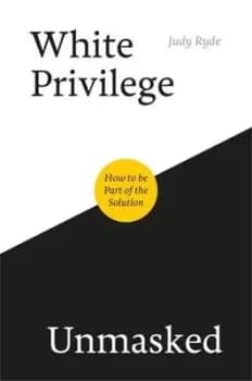 White privilege unmasked by Judy Ryde