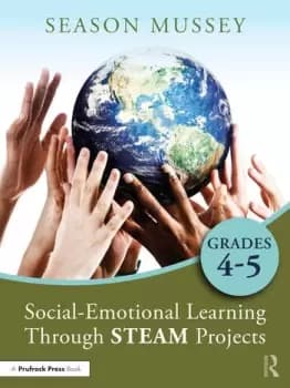 Social-Emotional Learning Through STEAM Projects Grades 4-5