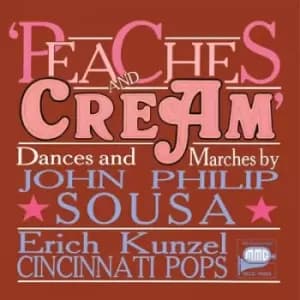 John Philip Sousa Peaches and Cream Dances and Marches by John Philip Sousa CD Album
