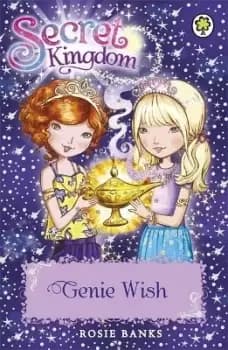 Secret Kingdom: Genie Wish by Rosie Banks