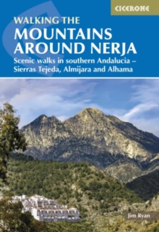The Mountains Around Nerja : Scenic walks in southern Andalucia a?? Sierras Tejeda, Almijara and Alhama Paperback / softback
