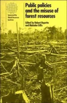Public Policies and the Misuse of Forest Resources by Robert Repetto Paperback