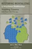 restoring mentalizing in attachment relationships treating trauma with plai