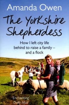 The Yorkshire Shepherdess by Amanda Owen Paperback
