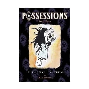Possessions Volume 4 The Final Tantrum Paperback