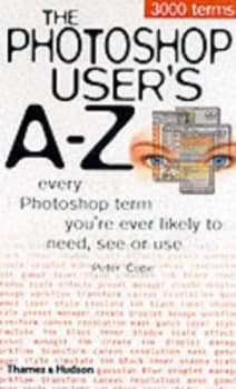 The Photoshop Users A-Z by Peter Cope Hardback