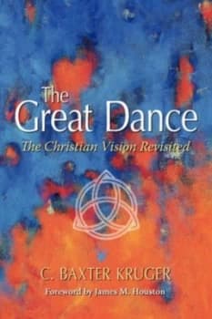 Great Dance by C. Baxter Kruger Paperback
