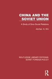 China and the Soviet Union A Study of Sino-Soviet Relations