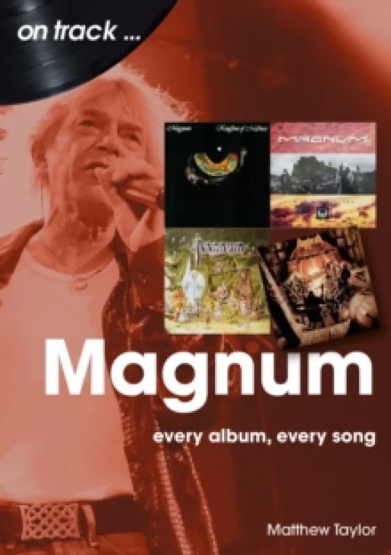 Magnum On Track : Every Album, Every Song Paperback / softback