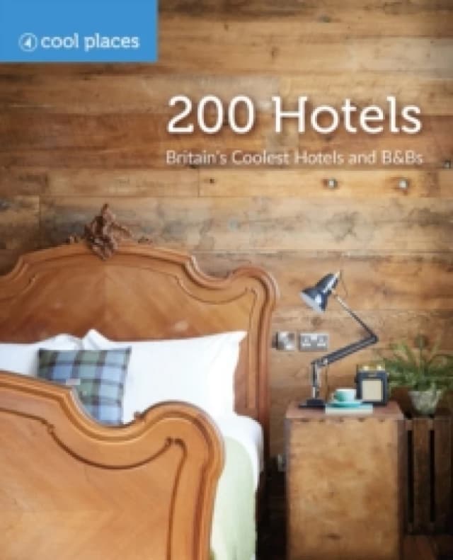 200 Hotels : Britain's Coolest Hotels and B&Bs Paperback / softback