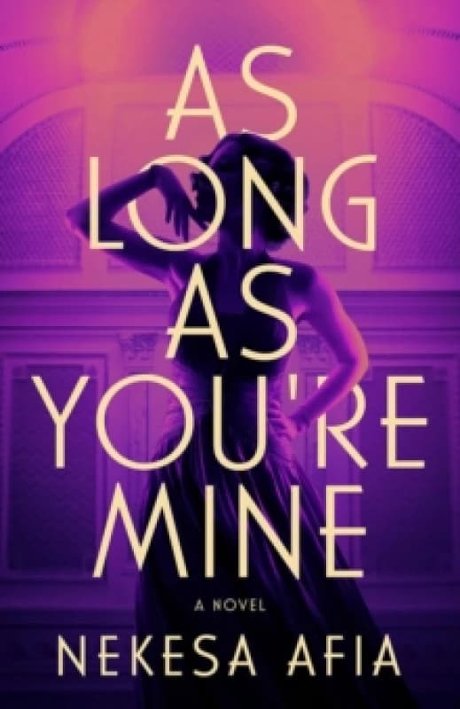 As Long As You're Mine : A Novel Paperback / softback