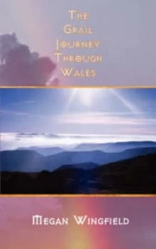 The Grail Journey through Wales by Megan Wingfield Book