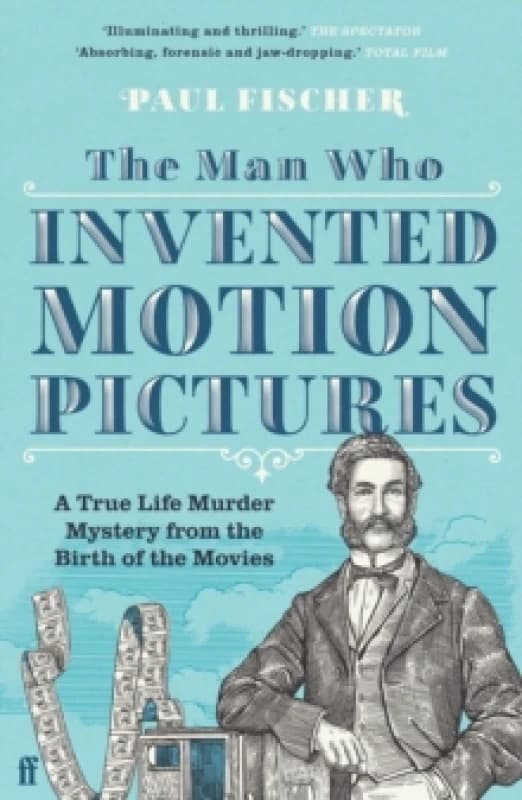 The Man Who Invented Motion Pictures. Paperback. By Paul Fischer Books