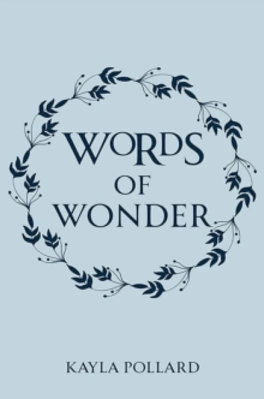 Words of Wonder. Paperback. By Kayla Pollard Books