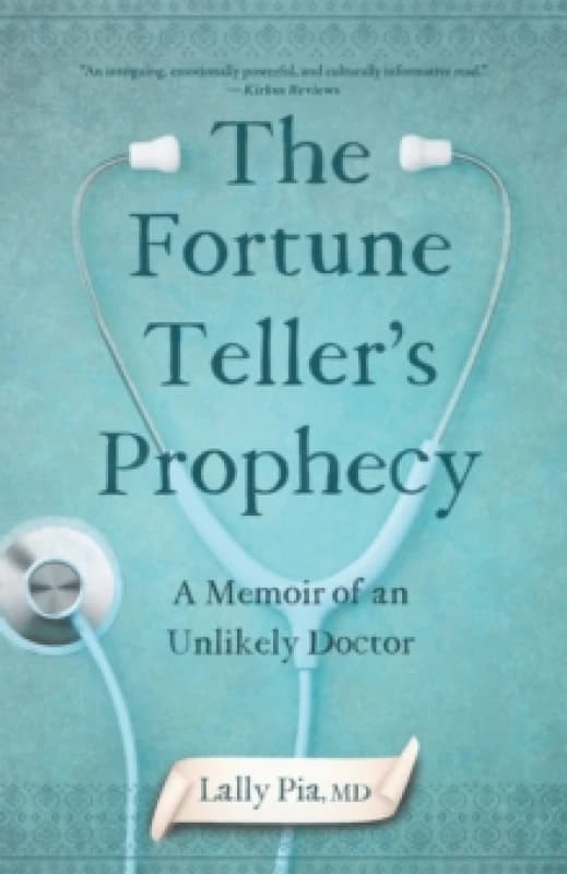The Fortune Teller's Prophecy : A Memoir of an Unlikely Doctor Paperback / softback