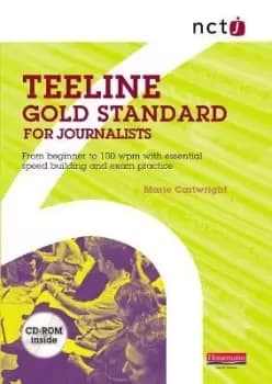 NCTJ Teeline Gold Standard for Journalists by Marie Cartwright
