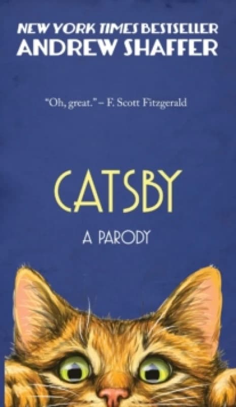 Catsby : A Parody of F. Scott Fitzgerald's The Great Gatsby Hardback