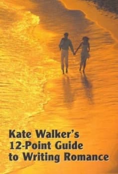 Kate Walkers 12 Point Guide to Writing Romance by Kate Walker Paperback