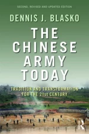 The Chinese Army TodayTradition and Transformation for the 21st Century