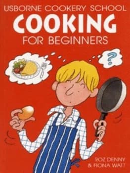 Cooking for Beginners by Roz Denny and Fiona Watt and Kim Lane and Howard Allman Book