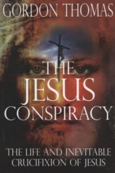 The Jesus Conspiracy by Gordon Thomas and Gordon Thomas Paperback