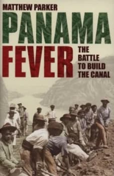 Panama Fever by Matthew Parker Hardback