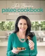juli bauers paleo cookbook over 100 gluten free recipes to help you shine f