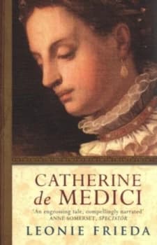 Catherine De Medici by Leonie Frieda Paperback