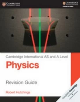 Cambridge International AS and A level physics Revision guide by Robert Hutchings