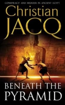 Beneath the Pyramid by Christian Jacq Paperback