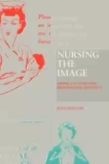 Nursing the Image : Media, Culture and Professional Identity