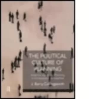 The political culture of planning by J. B Cullingworth