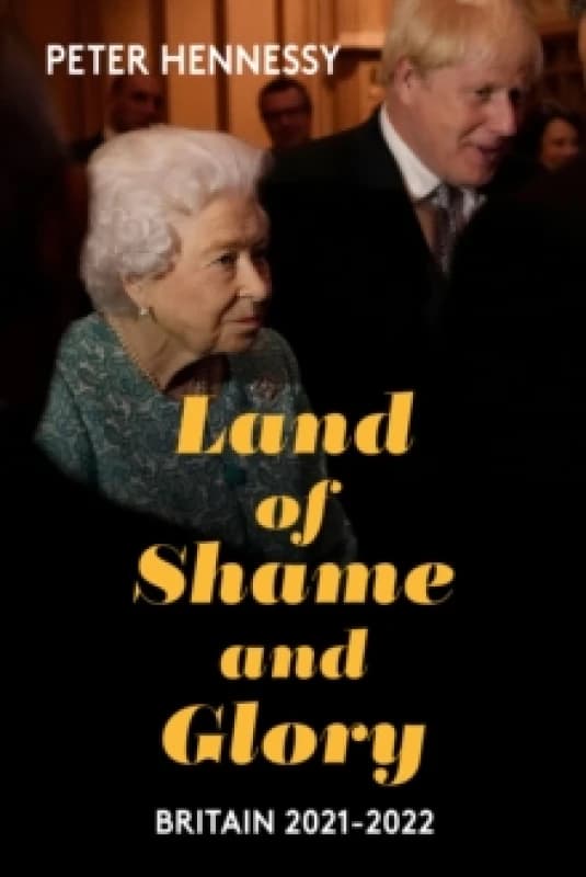 Land of Shame and Glory : Britain 2021-22 Hardback