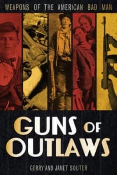 Guns of Outlaws by Gerry Souter Hardback