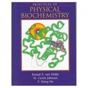 Principles of Physical Biochemistry by Kensal E Van Holde Hardback