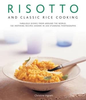 Risotto and Classic Rice Cooking by Christine Ingram Paperback