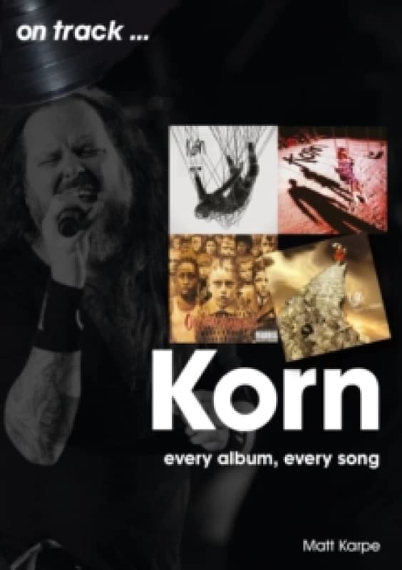 Korn On Track : Every Album, Every Song Paperback / softback