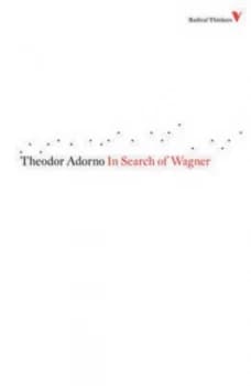 In Search of Wagner by Theodor Adorno Book