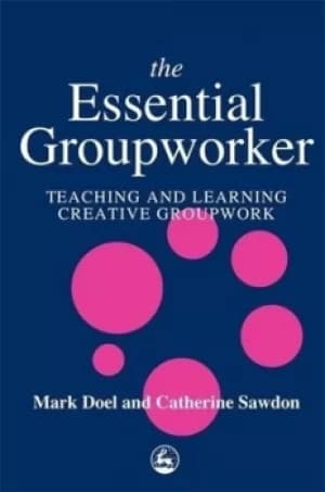 The essential groupworker by Mark Doel