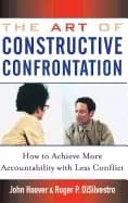 art of constructive confrontation how to achieve more accountability with l
