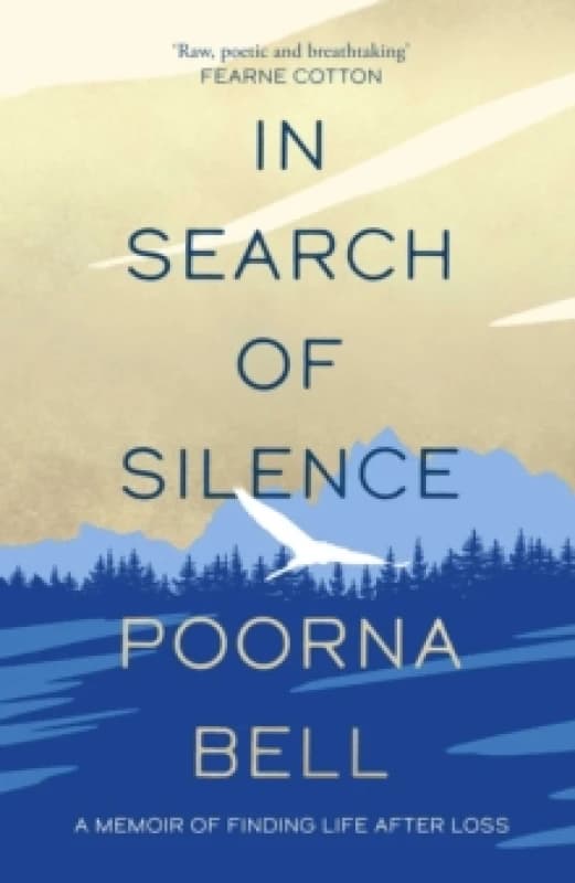 In Search of Silence : A memoir of finding life after loss Paperback / softback