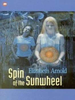 Spin of the Sunwheel by Elizabeth Arnold Book