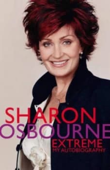 Extreme by Sharon Osbourne Hardback