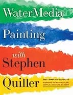 watermedia painting with stephen quiller the complete guide to working in w