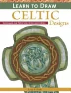 learn to draw celtic designs exercises and patterns for artists and crafter