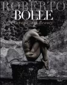 Roberto Bolle : Voyage Into Beauty